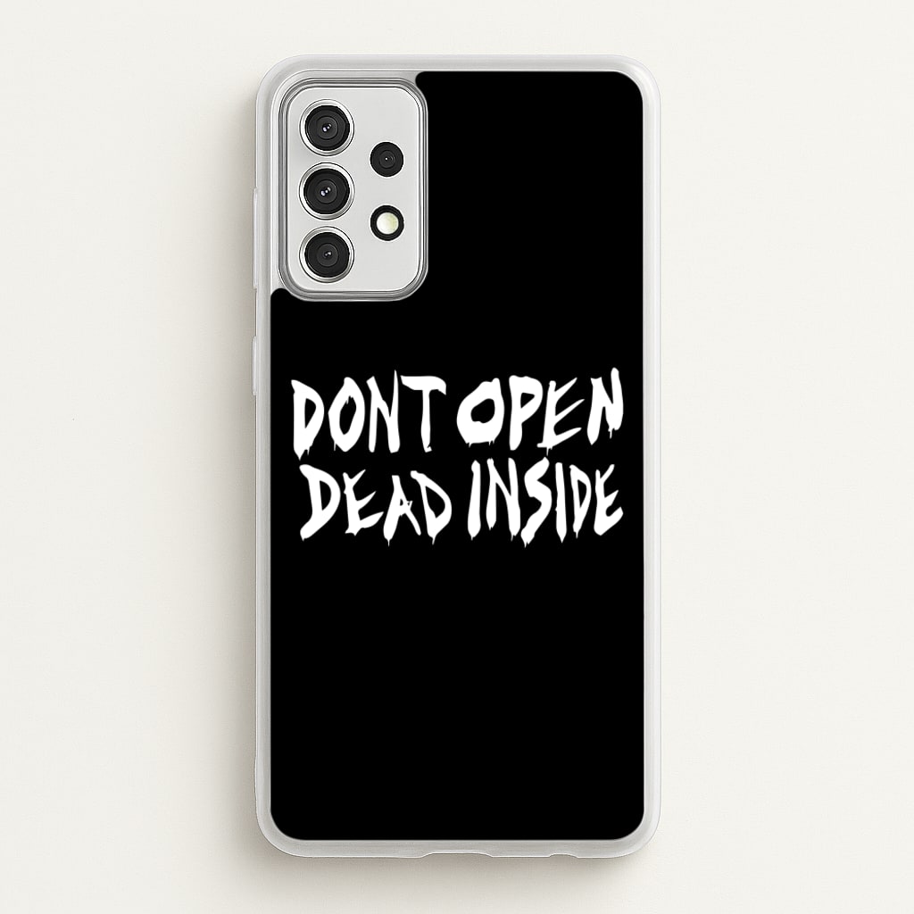 Don't Open Dead Inside - TWD  - The Walking Dead Phone Case for Galaxy A52 / A52s