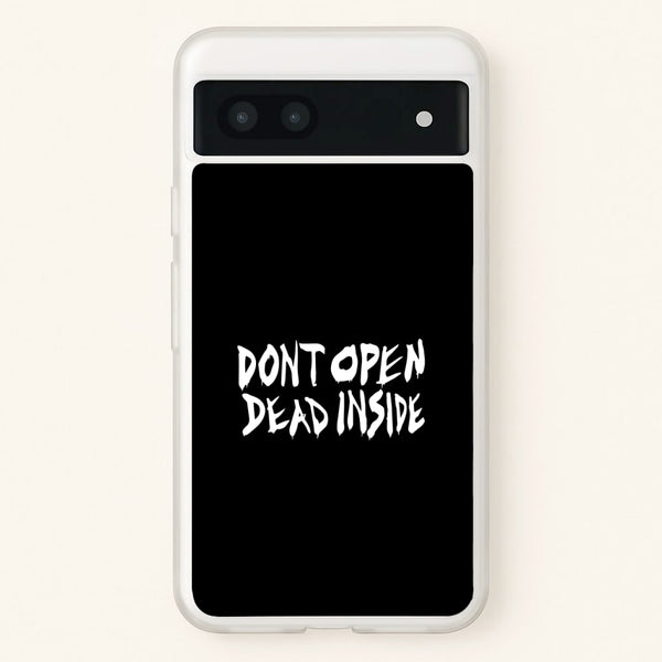 Don't Open Dead Inside - TWD  - The Walking Dead Phone Case for Google Pixel 7a