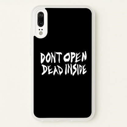 Don't Open Dead Inside - TWD  - The Walking Dead Phone Case for Huawei P20