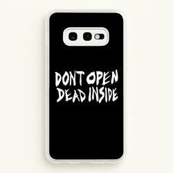 Don't Open Dead Inside - TWD  - The Walking Dead Phone Case for Galaxy S10e