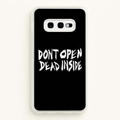 Don't Open Dead Inside - TWD  - The Walking Dead Phone Case for Galaxy S10e