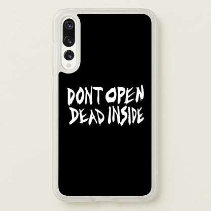 Don't Open Dead Inside - TWD  - The Walking Dead Phone Case for Huawei P20 Pro
