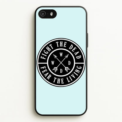 Fight The Dead, Fear The Living - TWD  - The Walking Dead Phone Case for iPhone 5 / 5s / SE 2016
