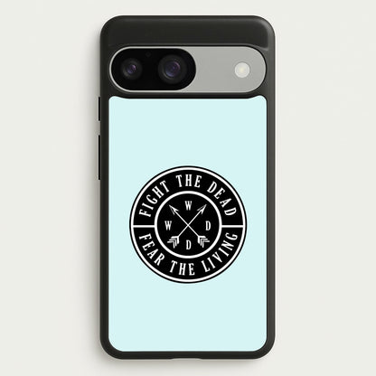 Fight The Dead, Fear The Living - TWD  - The Walking Dead Phone Case for Google Pixel 9 / 9 Pro