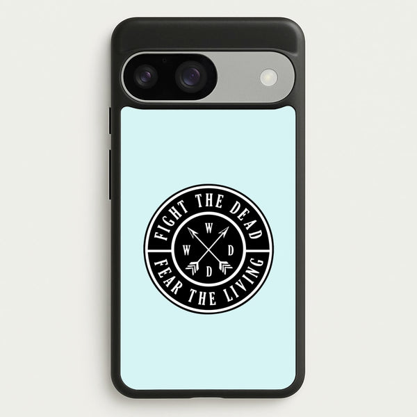 Fight The Dead, Fear The Living - TWD  - The Walking Dead Phone Case for Google Pixel 9 / 9 Pro