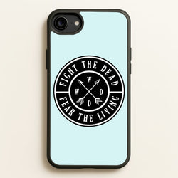 Fight The Dead, Fear The Living - TWD  - The Walking Dead Phone Case for iPhone 6 / 7 / 8 / SE