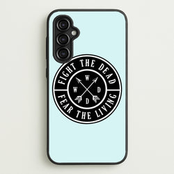 Fight The Dead, Fear The Living - TWD  - The Walking Dead Phone Case for Galaxy A14