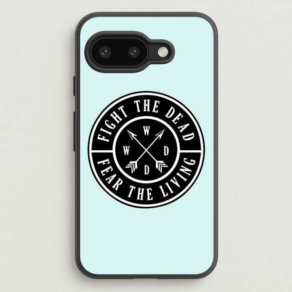 Fight The Dead, Fear The Living - TWD  - The Walking Dead Phone Case for Google Pixel 9a