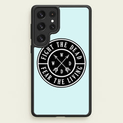 Fight The Dead, Fear The Living - TWD  - The Walking Dead Phone Case for Galaxy S22 Ultra