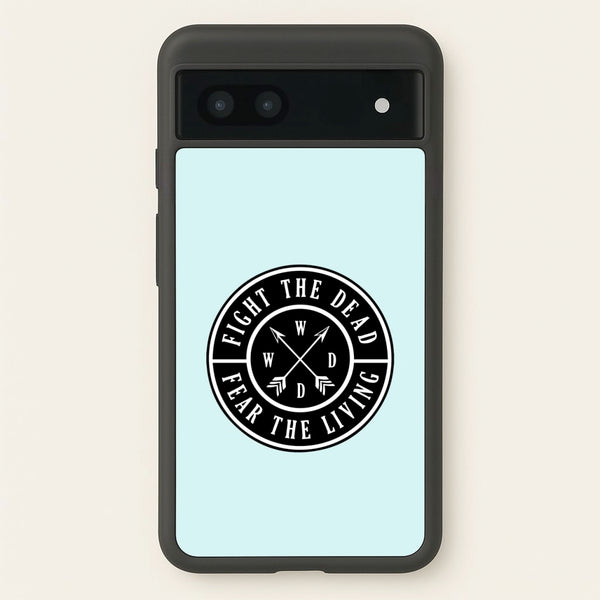 Fight The Dead, Fear The Living - TWD  - The Walking Dead Phone Case for Google Pixel 6a