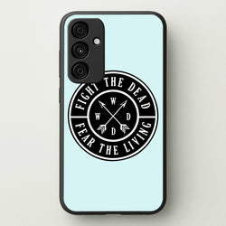 Fight The Dead, Fear The Living - TWD  - The Walking Dead Phone Case for Galaxy A35