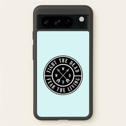 Fight The Dead, Fear The Living - TWD  - The Walking Dead Phone Case for Google Pixel 8 Pro