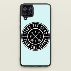 Fight The Dead, Fear The Living - TWD  - The Walking Dead Phone Case for Galaxy A12