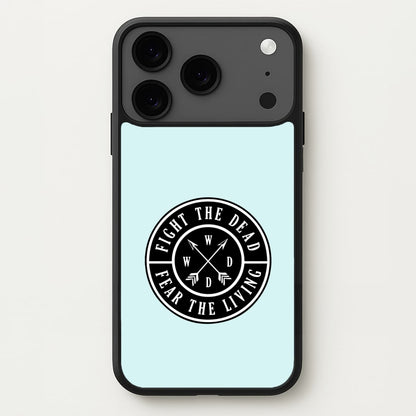 Fight The Dead, Fear The Living - TWD Phone Case for iPhone 17 Pro