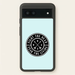 Fight The Dead, Fear The Living - TWD  - The Walking Dead Phone Case for Google Pixel 7a
