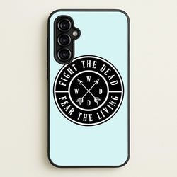 Fight The Dead, Fear The Living - TWD  - The Walking Dead Phone Case for Galaxy A54