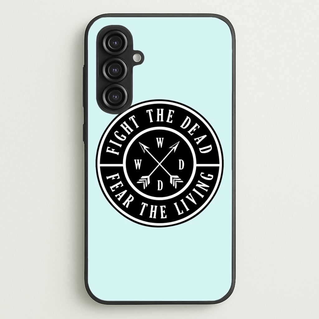 Fight The Dead, Fear The Living - TWD  - The Walking Dead Phone Case for Galaxy S23FE