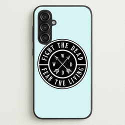 Fight The Dead, Fear The Living - TWD  - The Walking Dead Phone Case for Galaxy S23FE