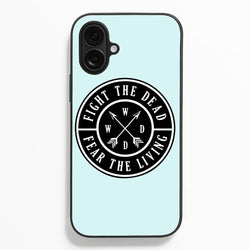 Fight The Dead, Fear The Living - TWD  - The Walking Dead Phone Case for iPhone 16 Plus