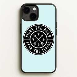 Fight The Dead, Fear The Living - TWD  - The Walking Dead Phone Case for iPhone 13