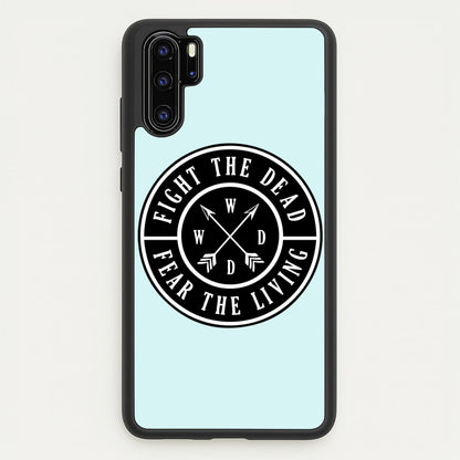 Fight The Dead, Fear The Living - TWD  - The Walking Dead Phone Case for Huawei P30 Pro