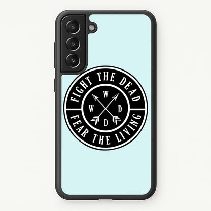 Fight The Dead, Fear The Living - TWD  - The Walking Dead Phone Case for Galaxy S22