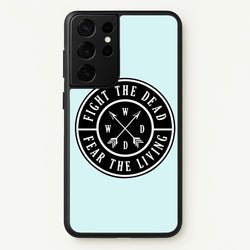 Fight The Dead, Fear The Living - TWD  - The Walking Dead Phone Case for Galaxy S21 Ultra