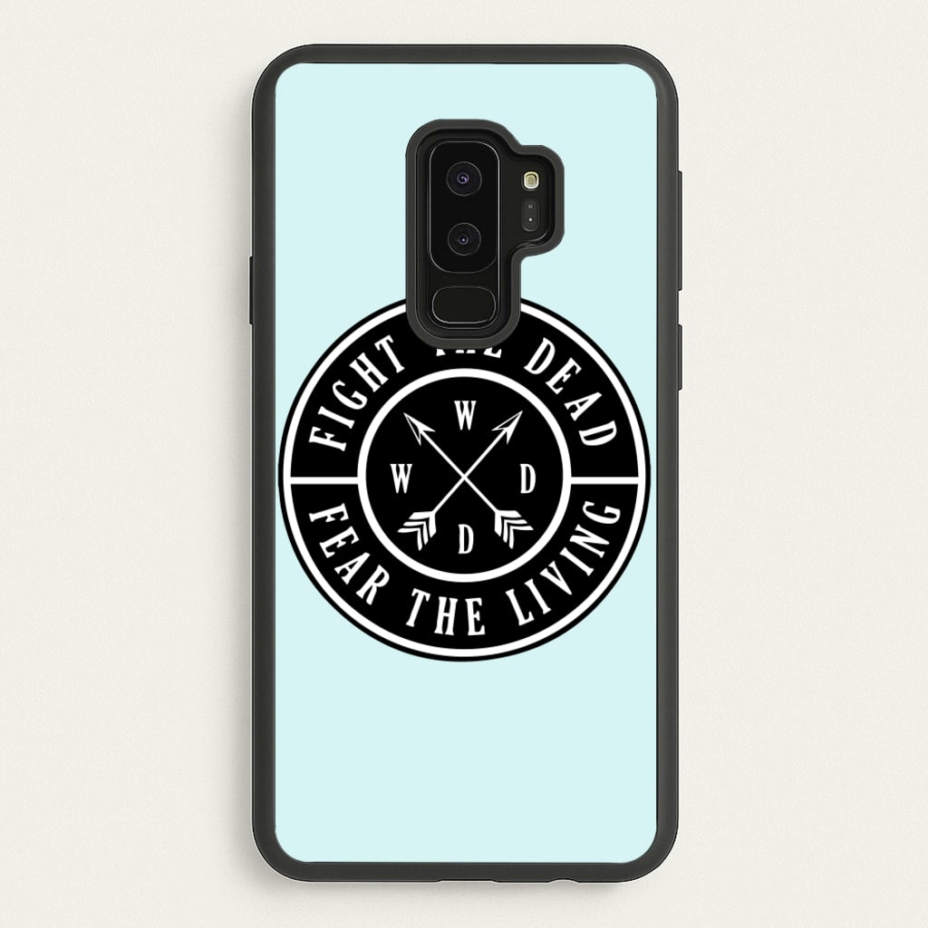 Fight The Dead, Fear The Living - TWD  - The Walking Dead Phone Case for Galaxy S9 Plus