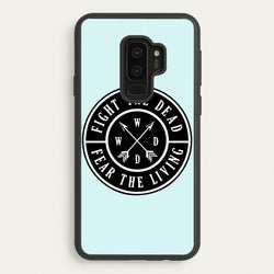 Fight The Dead, Fear The Living - TWD  - The Walking Dead Phone Case for Galaxy S9 Plus