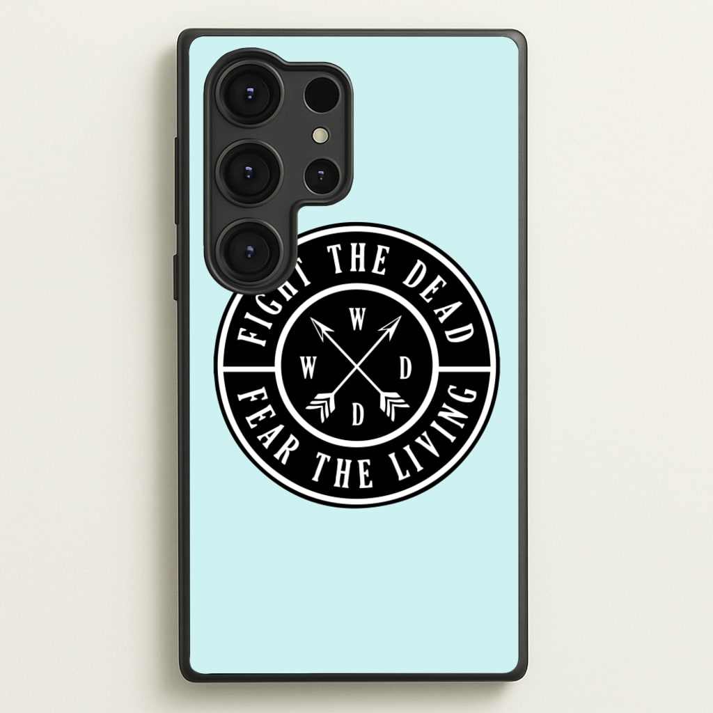 Fight The Dead, Fear The Living - TWD  - The Walking Dead Phone Case for Galaxy S25 Ultra