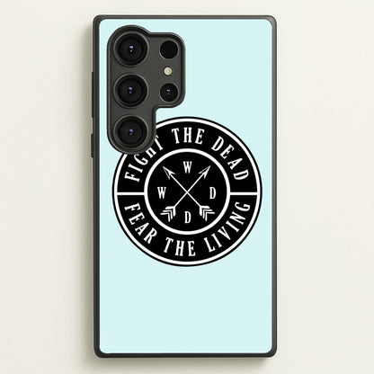Fight The Dead, Fear The Living - TWD  - The Walking Dead Phone Case for Galaxy S25 Ultra