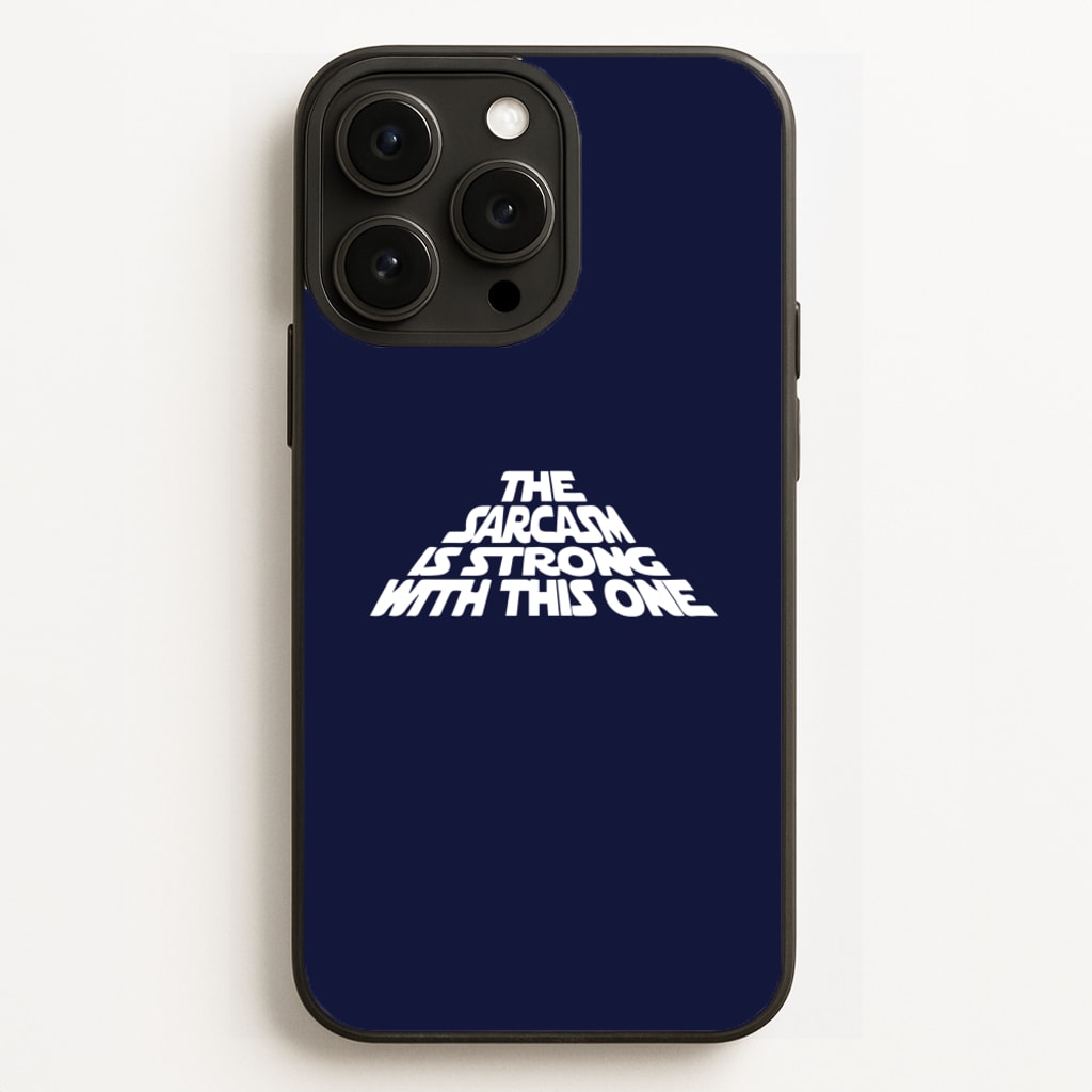 The Sarcasm Is Strong With This One Phone Case