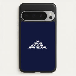 The Sarcasm Is Strong With This One  - Star Wars Phone Case for Google Pixel 9 Pro XL