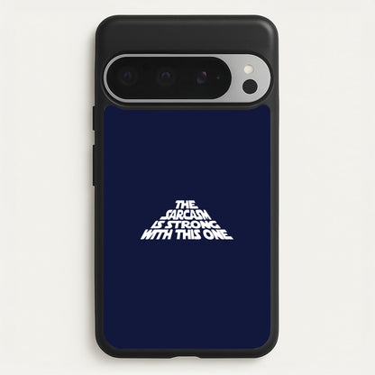 The Sarcasm Is Strong With This One  - Star Wars Phone Case for Google Pixel 9 Pro XL