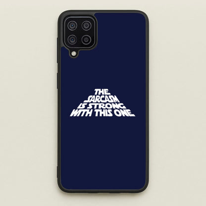 The Sarcasm Is Strong With This One  - Star Wars Phone Case for Galaxy A12