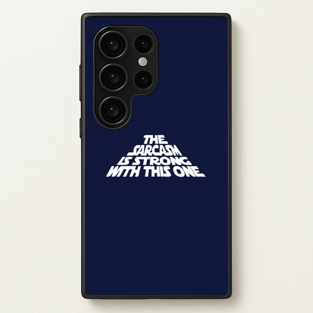 The Sarcasm Is Strong With This One  - Star Wars Phone Case for Galaxy S24 Ultra