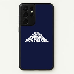 The Sarcasm Is Strong With This One  - Star Wars Phone Case for Galaxy S21 Ultra