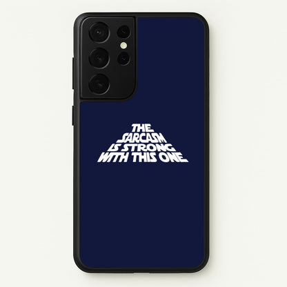 The Sarcasm Is Strong With This One  - Star Wars Phone Case for Galaxy S21 Ultra