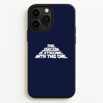 The Sarcasm Is Strong With This One  - Star Wars Phone Case for iPhone 11 Pro Max