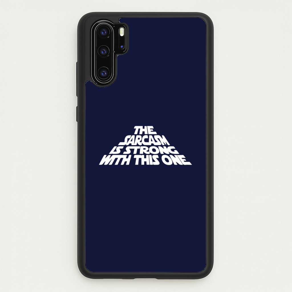 The Sarcasm Is Strong With This One  - Star Wars Phone Case for Huawei P30 Pro