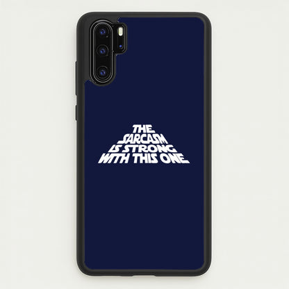 The Sarcasm Is Strong With This One  - Star Wars Phone Case for Huawei P30 Pro