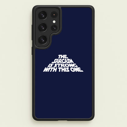 The Sarcasm Is Strong With This One  - Star Wars Phone Case for Galaxy S22 Ultra