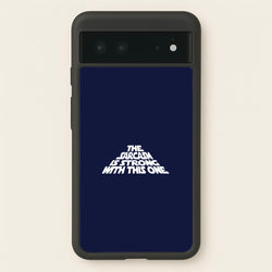 The Sarcasm Is Strong With This One  - Star Wars Phone Case for Google Pixel 6