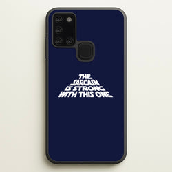 The Sarcasm Is Strong With This One  - Star Wars Phone Case for Galaxy A21s