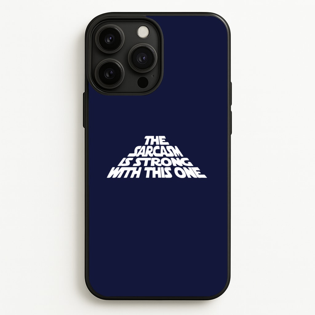 The Sarcasm Is Strong With This One  - Star Wars Phone Case for iPhone 13 Pro Max