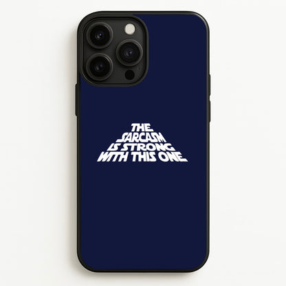 The Sarcasm Is Strong With This One  - Star Wars Phone Case for iPhone 13 Pro Max