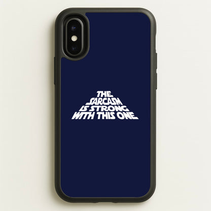 The Sarcasm Is Strong With This One  - Star Wars Phone Case for iPhone X / XS