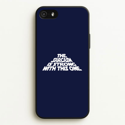 The Sarcasm Is Strong With This One  - Star Wars Phone Case for iPhone 5 / 5s / SE 2016