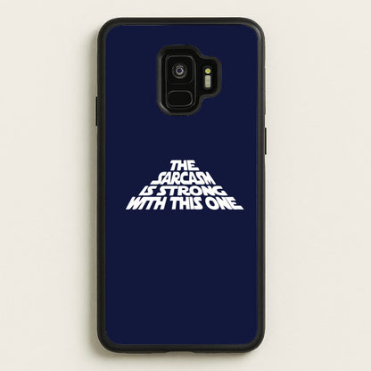 The Sarcasm Is Strong With This One  - Star Wars Phone Case for Galaxy S9