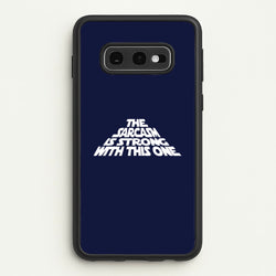 The Sarcasm Is Strong With This One  - Star Wars Phone Case for Galaxy S10e